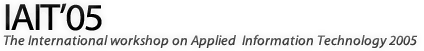 The International workshop on Applied Information Technology 2005